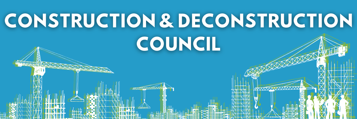 Construction & Deconstruction Council